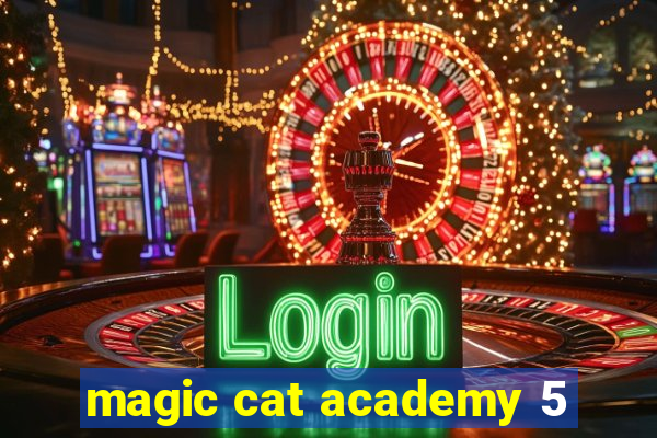 magic cat academy 5